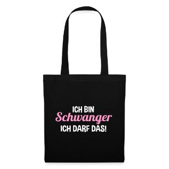 Schwangerschaft Ich Bin Schwanger Ich Darf Das - Stoffbeutel - Schwarz - Vorne