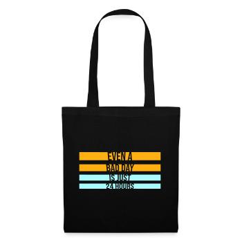 Even A Bad Day Is Just 24 Hours Motivierend Spruch - Stoffbeutel - Schwarz - Vorne