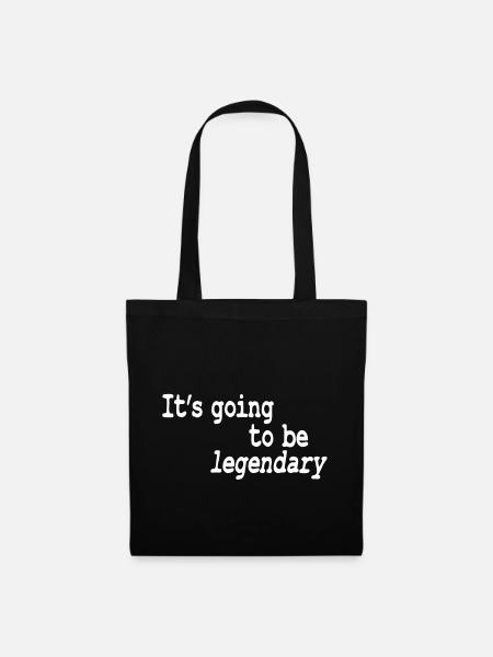 it's going to be legendary - Stoffbeutel - Schwarz