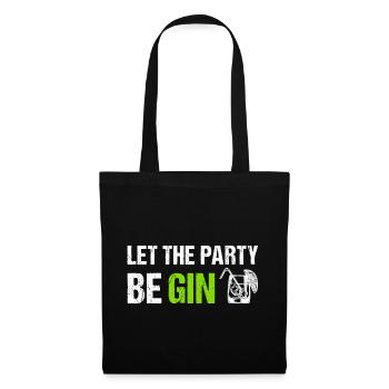 Let the Party be Gin Funny Gin Saying - Tote Bag - black - Front