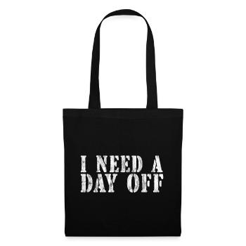 I Need A Day Off 3 - Stoffbeutel - Schwarz - Vorne