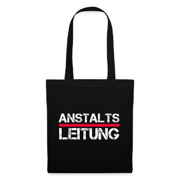Anstaltsleitung – Lustiger Funshirt Spruch - Stoffbeutel - Schwarz - Vorne