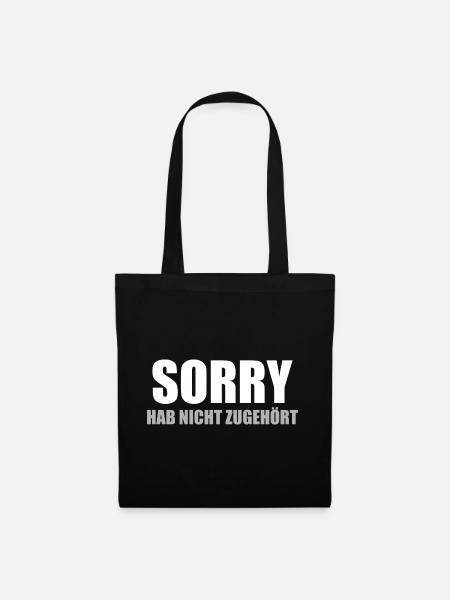 Sorry, habe nicht zugehört - Stoffbeutel - Schwarz