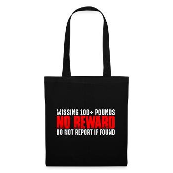 Missing 100+ Pounds, No Reward, Do Not Report 4 - Stoffbeutel - Schwarz - Vorne