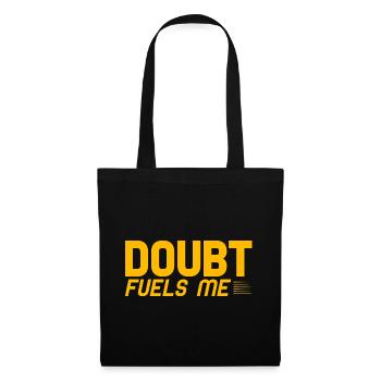 Doubt Fuels Me 2 - Tote Bag - black - Front