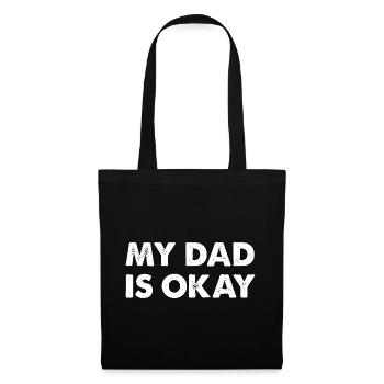 My Dad Is Okay - Stoffbeutel - Schwarz - Vorne
