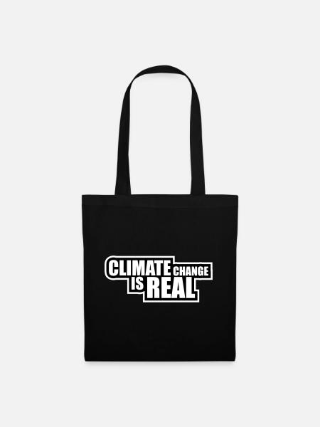 Climate Change Is Real Klimawandel Wissenschaft - Stoffbeutel - Schwarz