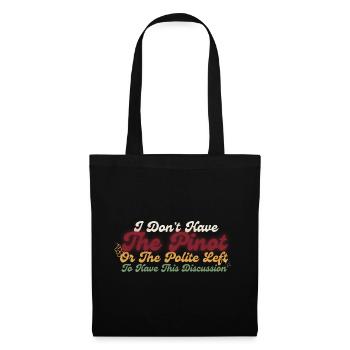 I Don’t Have The Pivot – Polite Left Tee - Tote Bag - black - Front