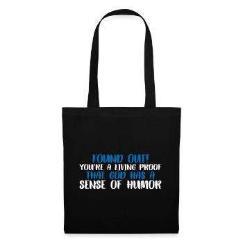 You're Proof That God Has A Sense Of Humor 4 - Tote Bag - black - Front