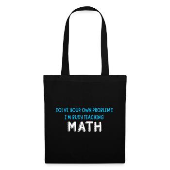 Funny Mathematics Quote Joke | Maths Teacher - Tote Bag - black - Front