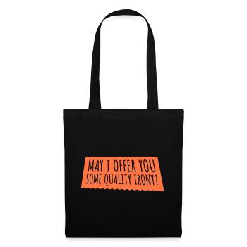May I Offer You Some Quality Irony Lustiger Spruch - Stoffbeutel - Schwarz - Vorne