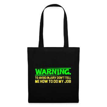 To Avoid Injury Don't Tell Me How To Do My Job 4 - Tote Bag - black - Front