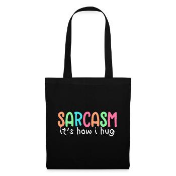 Sarcasm it´s how i hug - Stoffbeutel - Schwarz - Vorne