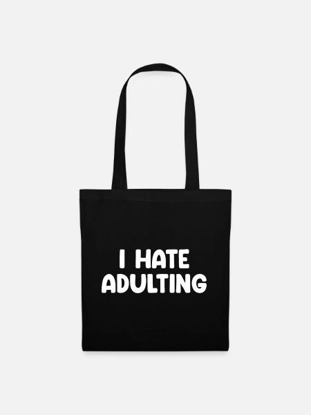 I Hate Adulting - Stoffbeutel - Schwarz