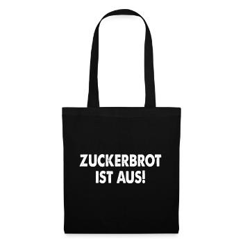 Zuckerbrot Ist Aus! - Stoffbeutel - Schwarz - Vorne