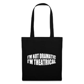 Je ne suis pas dramatique, je suis théâtral 23 - Sac en tissu - noir - Devant