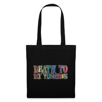 Death To My Twenties 3 - Tote Bag - black - Front