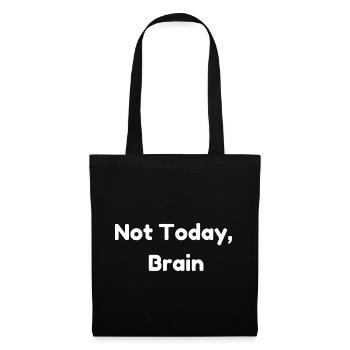 Not Today, Brain - Tote Bag - black - Front