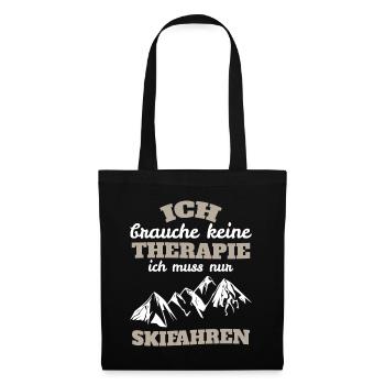 Ich brauche keine Therapie ich muss nur Skifahren - Stoffbeutel - Schwarz - Vorne