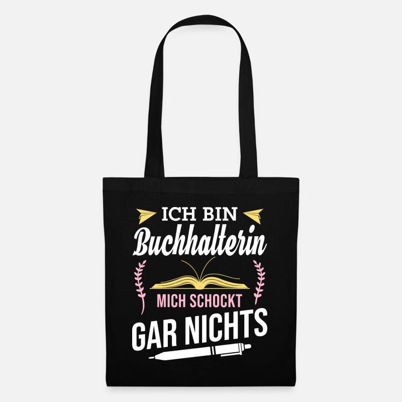 Ich bin Buchhalterin, mich schockt gar nichts - Stoffbeutel - Schwarz