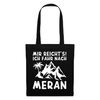 Mir reichts ich fahr nach Meran Südtirol Urlaub - Stoffbeutel - Schwarz - Vorne