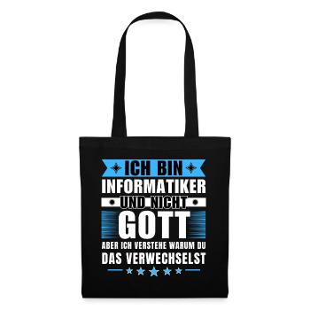 Ich bin Informatiker und nicht Gott - Stoffbeutel - Schwarz - Vorne