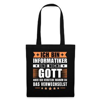 Ich bin Informatiker und nicht Gott - Stoffbeutel - Schwarz - Vorne