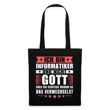 Ich bin Informatiker und nicht Gott - Stoffbeutel - Schwarz - Vorne