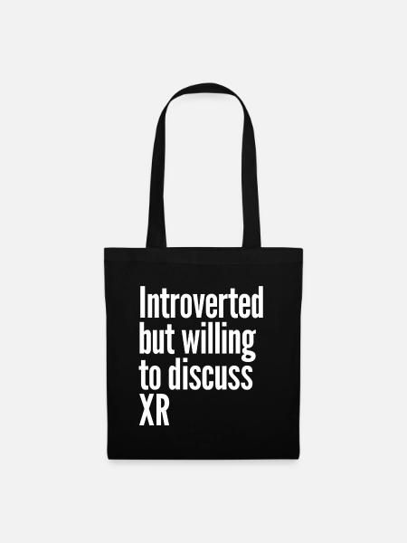 Introverted but wiling to discuss XR - Tote Bag - black