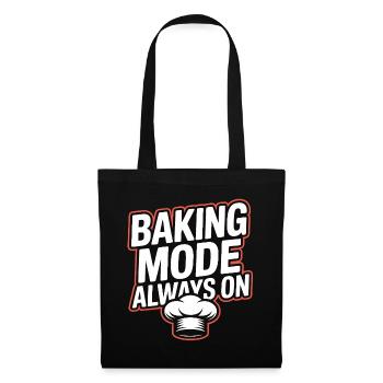 Baking Mode Always On - Stoffbeutel - Schwarz - Vorne