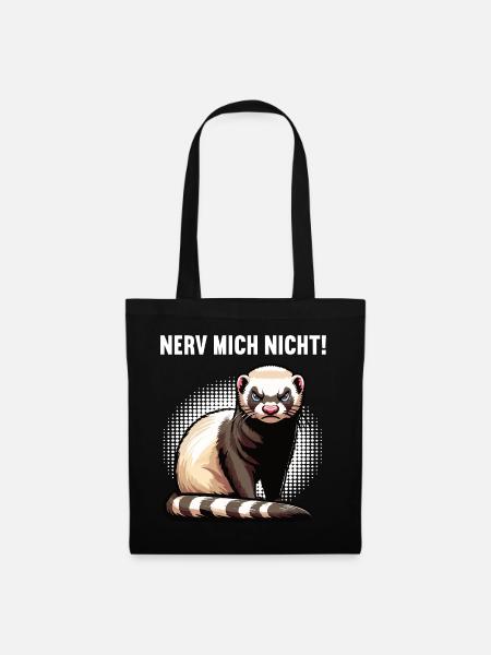 Nerv Mich Nicht Frettchen Frettchenbesitzer - Stoffbeutel - Schwarz