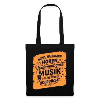 Nachbarn hören gute Musik Music Dj Sprüche - Stoffbeutel - Schwarz - Vorne