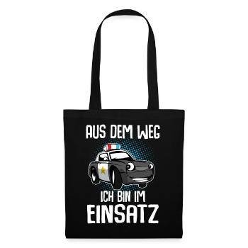 Aus Dem Weg Ich Bin Im Einsatz - Stoffbeutel - Schwarz - Vorne