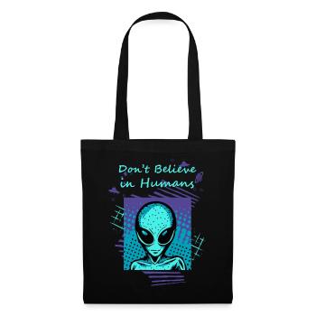 Ne croyez pas aux humains. Le slogan extraterrestre pour vous. - Sac en tissu - noir - Devant