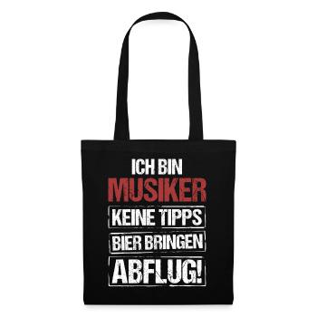 Ich bin Musiker - Bier bringen und Abflug - Stoffbeutel - Schwarz - Vorne