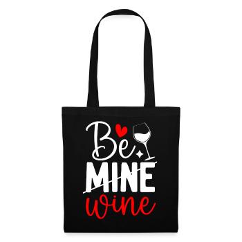 Witziges Be Mine Wine Valentinstag Wein Liebhaber - Stoffbeutel - Schwarz - Vorne