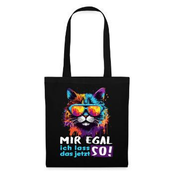 Mir egal! Ich lass das jetzt so!  - Stoffbeutel - Schwarz - Vorne