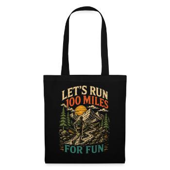 Ultra Running - Let's Run 100 Miles for Fun - Tote Bag - black - Front