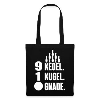 9 Kegel 1 Kugel 0 Gnade – Kegeln Spruch Shirt - Stoffbeutel - Schwarz - Vorne