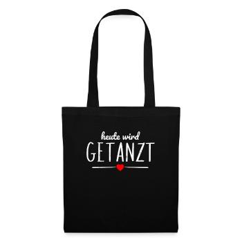 Heute wird getanzt Tanzen Ballerina Festival Tanz - Stoffbeutel - Schwarz - Vorne