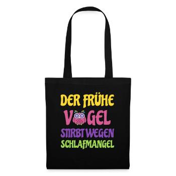 Der Frühe Vogel stirbt wegen Schlafmangel. Eule - Stoffbeutel - Schwarz - Vorne