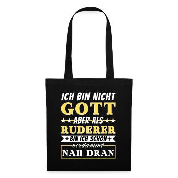 Ich bin nicht Gott aber als Ruderer nah dran - Stoffbeutel - Schwarz - Vorne