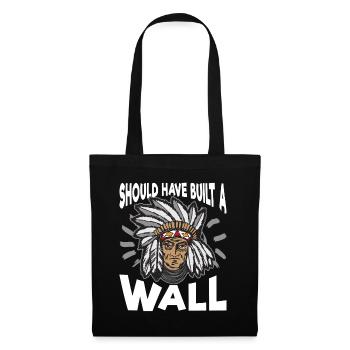 Unique Indianer Schoud Have Build A Wall Artwork - Stoffbeutel - Schwarz - Vorne