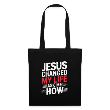 Jesus changed my life! Christian - Tote Bag - black - Front
