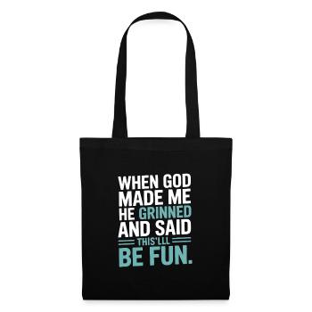 When God made me, he grinned! - Tote Bag - black - Front