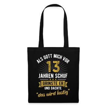 13. Geburtstag als Gott mich vor 13 Jahren schuf - Stoffbeutel - Schwarz - Vorne
