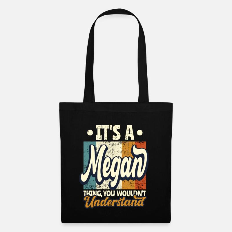 Megan Name Geschenk Personalisiert Spruch Lustig - Stoffbeutel - Schwarz