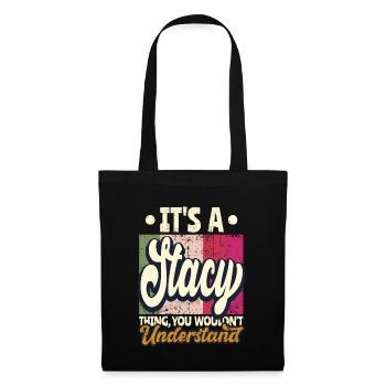 Stacy Nom Cadeau Citation personnalisée Drôle - Sac en tissu - noir - Devant