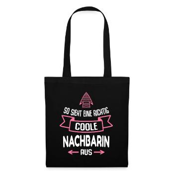 Nachbarin Geschenk Lustig Spruch - Stoffbeutel - Schwarz - Vorne