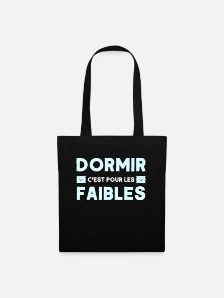 Dormir c'est pour les faibles drole - Sac en tissu - noir